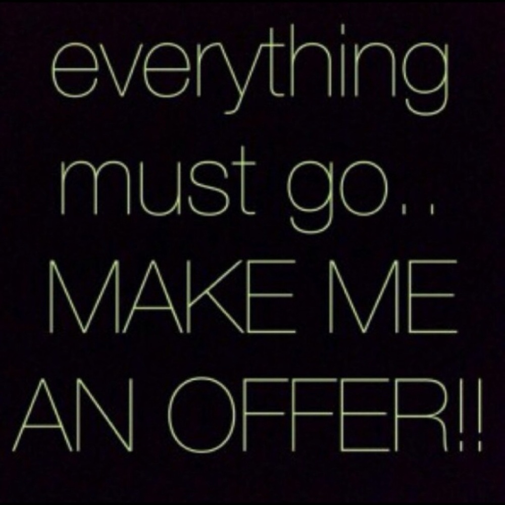 TAKING ALL REASONABLE OFFERS!